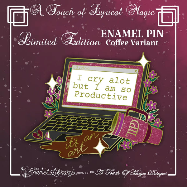 I cry a lot but I am so productive pin - Coffee edition - A touch of lyrical magic - Pin Collection