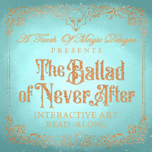 The Ballad of never after  - interactive art read-along