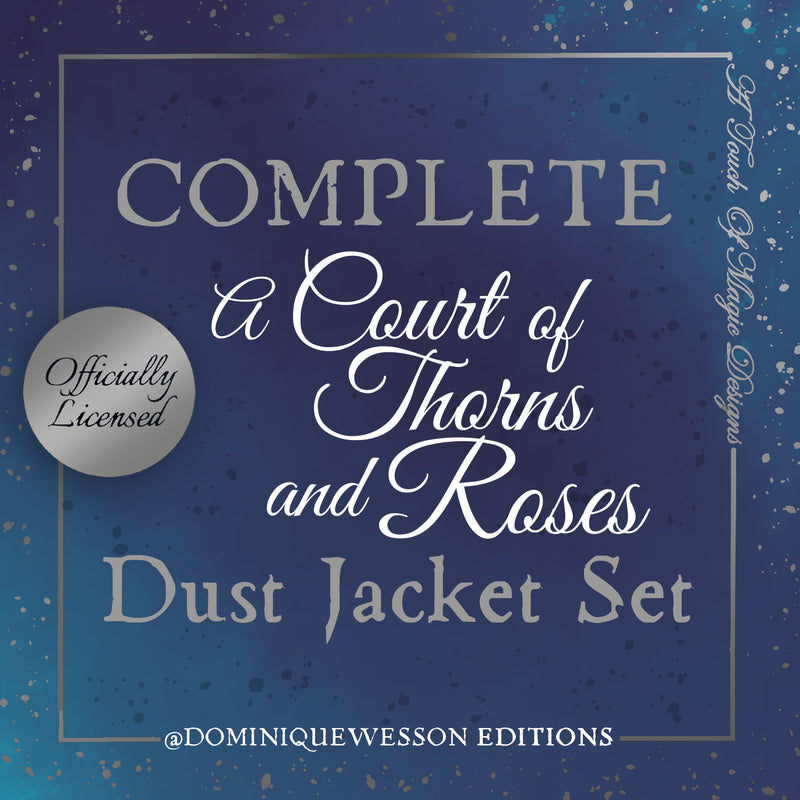 A Court of Thorns and Roses - Dust Jacket set - OFFICIALLY LICENSED