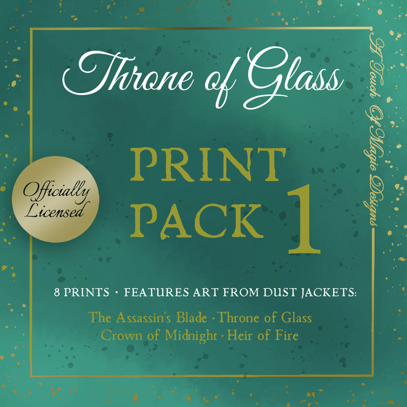 Throne of Glass - Print pack #1 - OFFICIALLY LICENSED